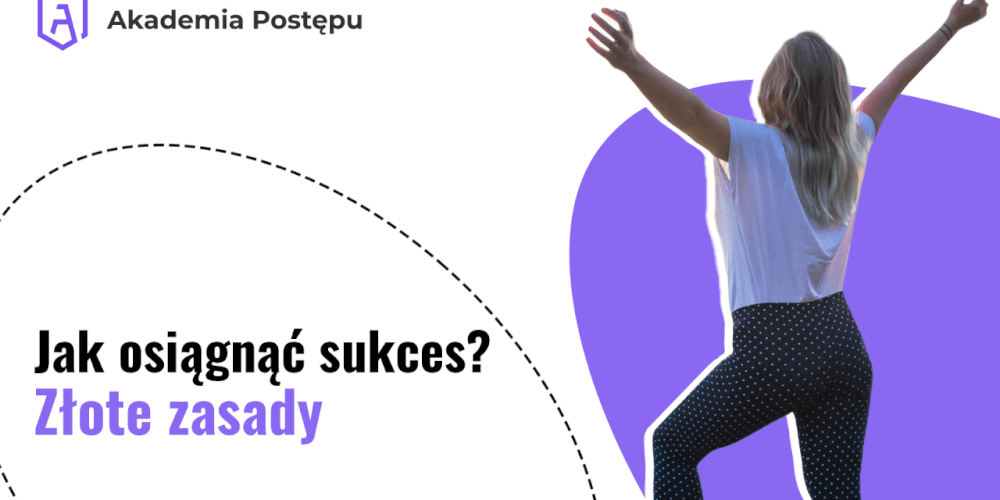 Jak osiągnąć sukces? | Najlepsze sposoby!