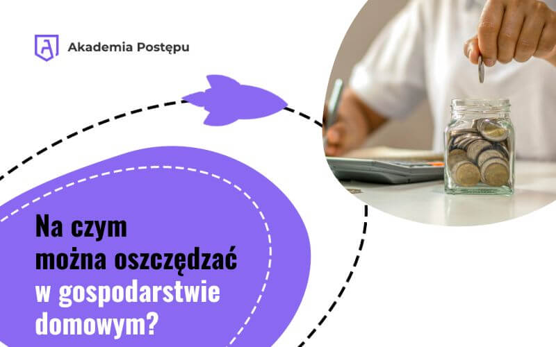 Na czym można oszczędzać w gospodarstwie domowym?